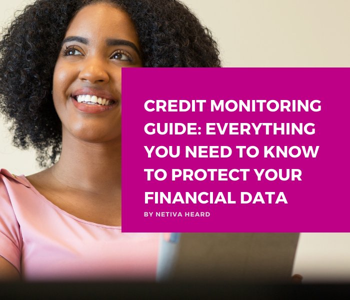 Credit Monitoring Guide: Everything You Need to Know to Protect Your Financial Data