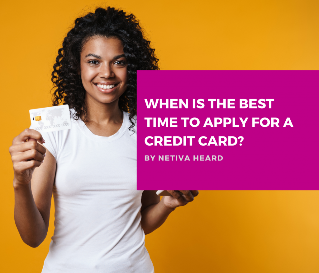 When Is the Best Time to Apply for a Credit Card?