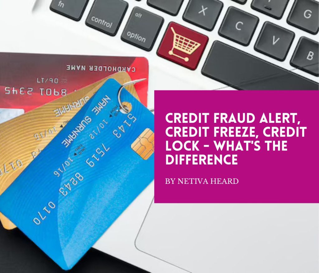 dissimilarities between credit fraud alert, credit freeze and credit lock