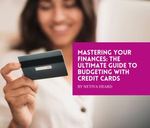 ultimate guide to budgeting with credit cards