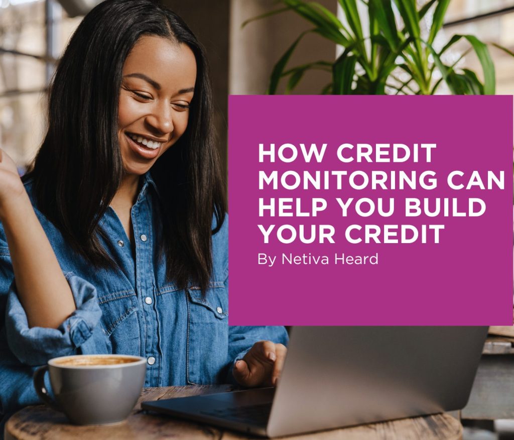 How Credit Monitoring Can Help You Build Your Credit