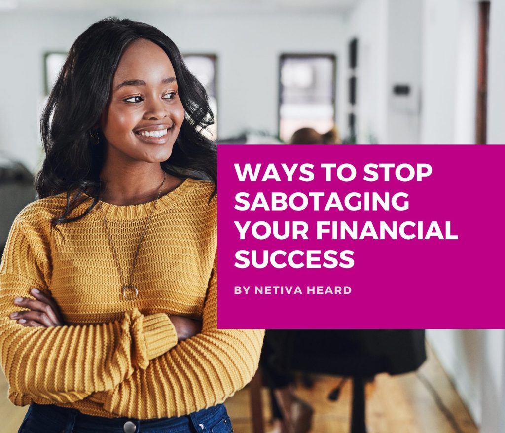 5 Ways to Stop Sabotaging Your Financial Success