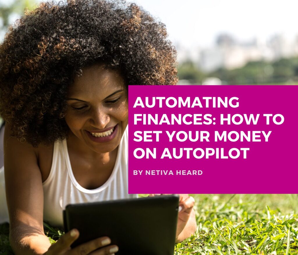 Automating Finances: How To Set Your Money on Autopilot